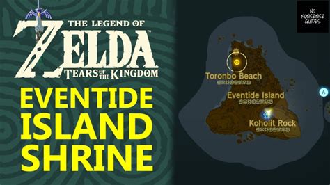 May 19, 2023 The Legend of Zelda Tears of the Kingdom Marari-In Shrine can be found on Eventide Island, which is all the way at the southeastern tip of the world map. . Totk eventide island
